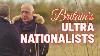 Britain S Ultra Nationalists Full Documentary