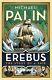 Erebus The Story of a Ship by Palin, Michael Book The Cheap Fast Free Post