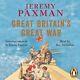 Great Britain's Great War by Paxman, Jeremy Book The Cheap Fast Free Post